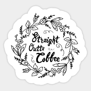 straight outta coffee Sticker